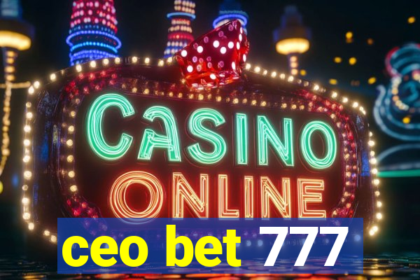 ceo bet 777